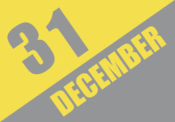 Calendar trendy colors 2021, 31 december. Background and lettering Ultimate Gray and Illuminating