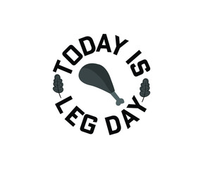 Today is leg day thanksgiving day t-shirt 