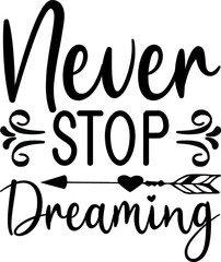 inspirational svg Quotes design SVG, Family vector t-shirt SVG Cut Files for Cutting Machines like Cricut and Silhouette