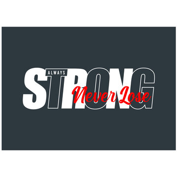 Always Strong fashion slogan for different apparel and T-shirt. - Vector