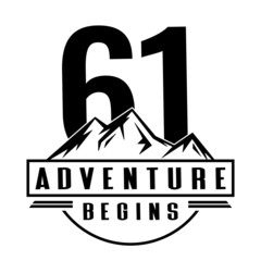 61 Adventure Begins, 61th Birthday sixty one Birthday, birthday party logo sign