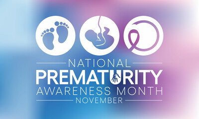 Prematurity awareness month is observed every year in November, Premature birth is when a baby is born too early, before 37 weeks of pregnancy have been completed. Vector illustration