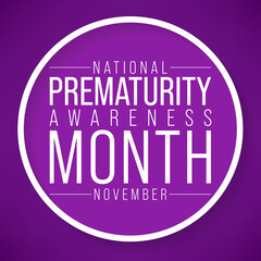 Prematurity awareness month is observed every year in November, Premature birth is when a baby is born too early, before 37 weeks of pregnancy have been completed. Vector illustration