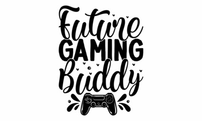 Future gaming buddy, Calligraphy winter postcard or poster graphic design lettering element, Lettering and custom typography for your designs, bags, posters, invitations, cards, etc