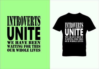 Introverts unite T-shirt. May day. Graphic design. Inspirational quotes. Beauty fashion. Happy labor day. Typography design. Vintage texture. Unique idea. Popular t shirts.