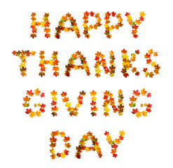 Happy thanks giving day lettering text from of colorful autumnal maple leaves on white background. Top view, flat lay