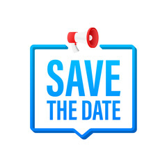Save the date. Badge, mark on megaphone. Flat vector stock illustrations on white background.
