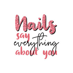 Inspiration quotes about nail and manicure. Vector Handwritten lettering. Pink colors with glitter. For nail bars, beauty salons, manicurist, printing production, social media. Isolated.