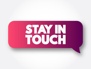 Stay In Touch text message bubble, concept background