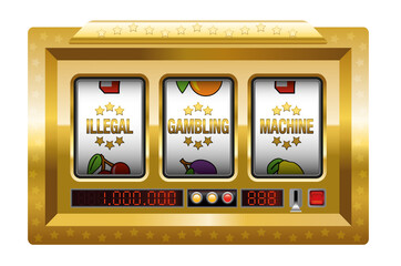 Illegal gambling machines - golden slot machine with three reels lettering ILLEGAL GAMBLING MACHINE. Isolated vector illustration on white background.
 - obrazy, fototapety, plakaty