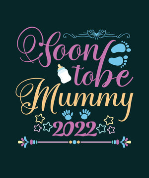 Soon To Be Mommy Shirt Pregnancy Announcement For Mom T-shirt - Vector Design Illustration, It Can Use For Label, Logo, Sign, Sticker For Printing For The Family T-shirt.