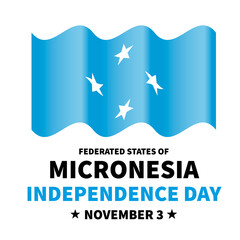 Micronesia Independence Day lettering with flag. National holiday celebrate on November 1. Easy to edit vector template for typography poster, greeting card, banner, flyer, sticker, etc