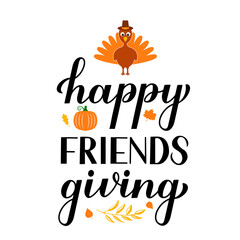 Happy Friends giving calligraphy lettering. Funny Thanksgiving Day quote. Vector template for greeting card, typography poster, banner, flyer, sticker, t-shirt, etc