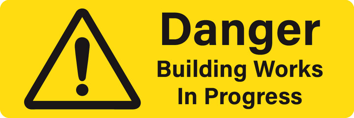 Danger Building Works In Progress