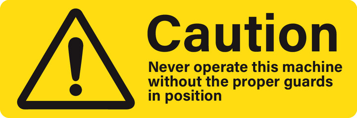 Caution never operate this machine without the proper guards in position