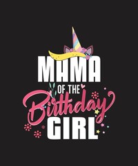 Mama Of the Birthday Girl Sweet Family unicorn Birthday