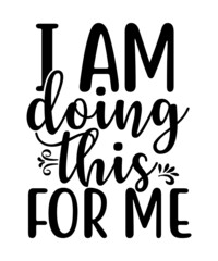 Motivational SVG,Inspirational Quote Svg, Self Love Svg, Positive Saying Svg