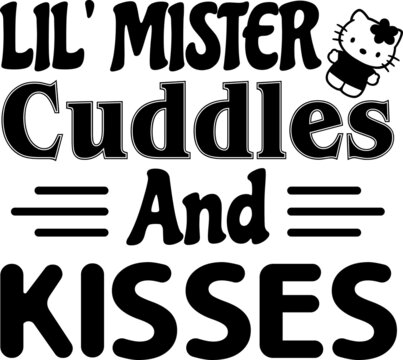 Lil’ Mister Cuddles And Kisses SVG Design For Baby, Kids And Children