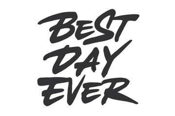 Best Day Ever lettering design