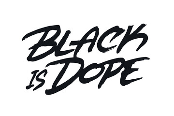 Black Is Dope lettering design