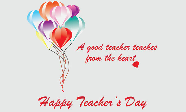 teacher is a most important guy in our life, a special day gift for heart ballon.the picture is use for poster ,banner, design