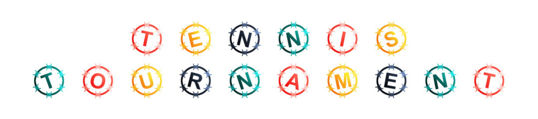 Tennis Tournament - text written in colorful circles on white background
