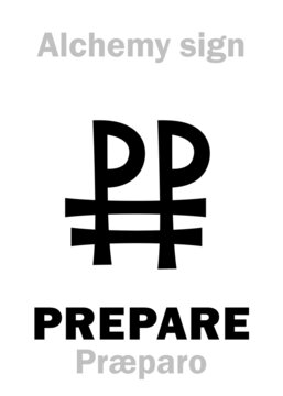 Alchemy Alphabet: PREPARE (Pr&aelig;paro, Preparation) &mdash; alchemical process, alchemical prescript (Recipe), abbreviated: PP. Alchemical sign, Pharmaceutical symbol.