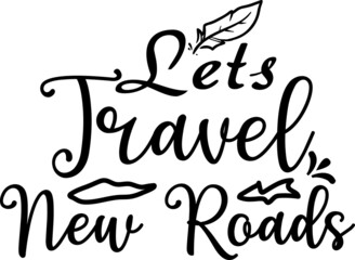 Let's Travel New Roads SVG Design Cut File Design For Camping And Camper's