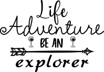 Life Is Adventures Be An Explorer SVG Design Cut File Design For Camping And Camper's