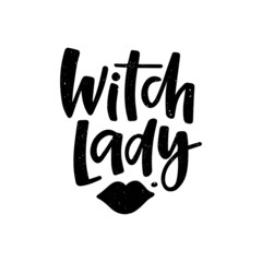 Halloween celebration text with lips - Witch lady. Hand drawn lettering quote for witchy t shirt print, poster, banner, greeting card. 31 October holiday design. Vector illustration isolated on white 