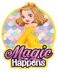 Princess cartoon character with Magic Happens font banner