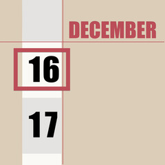 december 16. 16th day of month, calendar date.Beige background with white stripe and red square, with changing dates. Concept of day of year, time planner, winter month.