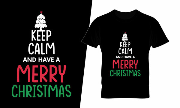 Keep calm and have a merry Christmas t shirt design vector. This design you can be used in bags, posters, sticker, mugs and also different print items.