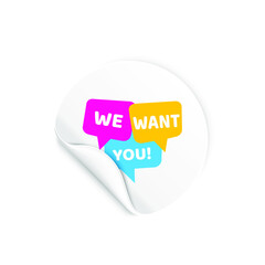 vector illustration we want you speech bubble on sticker