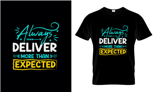 Always Deliver More Than Expected Typography T Shirt Design