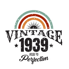vintage 1939 Aged to perfection, 1939 birthday typography design for T-shirt - obrazy, fototapety, plakaty