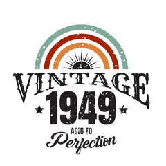 vintage 1949 Aged to perfection, 1949 birthday typography design for T-shirt