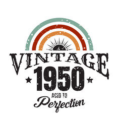 vintage 1950 Aged to perfection, 1950 birthday typography design for T-shirt
