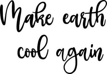 make earth cool again phrase text