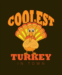 Coolest Turkey In Town Cool Turkey Thanksgiving t-shirt - vector design illustration, it can use for label, logo, sign, sticker for printing for the family t-shirt.