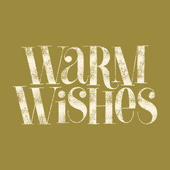 Warm wishes hand-drawn lettering for Christmas time. Text for social media, print, t-shirt, card, poster, promotional gift, landing page, web design elements. Vector illustration
