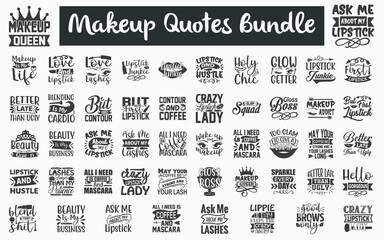 Makeup Quotes SVG Designs Bundle. Makeup caption SVG cut files bundle, Makeup status t shirt designs bundle, Quote about Makeup, Funny habit quote cut files, Funny nature eps files, behavior quotes