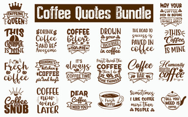 Coffee Quotes SVG Designs Bundle. Coffee quotes SVG cut files bundle, Coffee quotes t shirt designs bundle, Quotes about Coffee, Coffee quotes cut files, Funny Coffee eps files