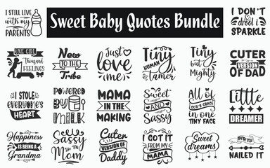 Fototapeta premium Sweet baby Quotes SVG Designs Bundle. Baby SVG cut files bundle, Sweet baby shirt designs bundle, Quote about Sweet teenager, Sweet baby quote cut files, teenager eps files, teenager quotes