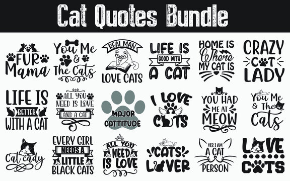 
Cat Quotes SVG Designs Bundle. Cat quotes SVG cut files bundle, Cat quotes t shirt designs bundle, Quotes about Cats, Cats quotes cut files, Funny Cat eps files