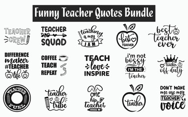 Fototapeta premium Funny teacher Quotes SVG Designs Bundle. Sarcastic teacher quotes SVG cut files bundle, teaching quotes t shirt designs bundle, Quotes about school, school quotes cut files, funny messages eps files