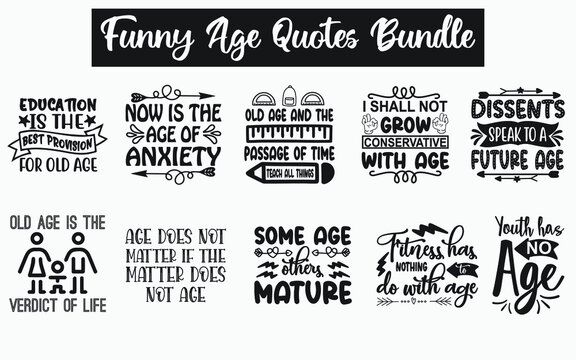 
Funny age Quotes SVG Designs Bundle. Age wisdom quotes SVG cut files bundle, age love quotes t shirt designs bundle, Quotes about life, birthday quotes cut files, short age lover quotes eps files