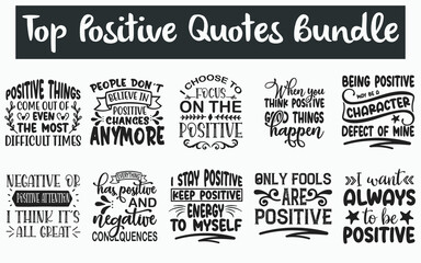 Fototapeta premium Positive thoughts Quotes SVG Designs Bundle. Short positive quotes SVG cut files bundle, Positive thoughts quotes t shirt designs bundle, Quotes about Positive thoughts, motivational cut files