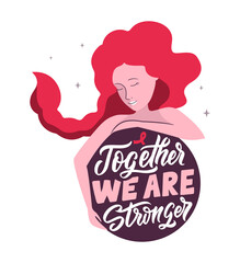 The design is good for world aids day. This is a pink girl with the quote, Together we are stronger. The vector illustration