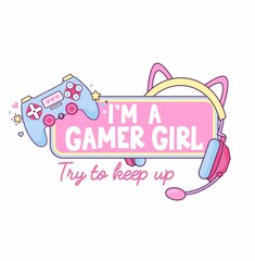 I'm a gamer girl kawaii vector illustration with pink gaming controller and cute headphones. - obrazy, fototapety, plakaty